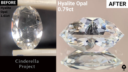 【Cinderella Project】Hyalite Opal 1.61ct → 0.79ct