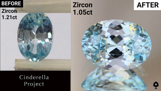 【Cinderella Project】Zircon 1.21ct → 1.05ct