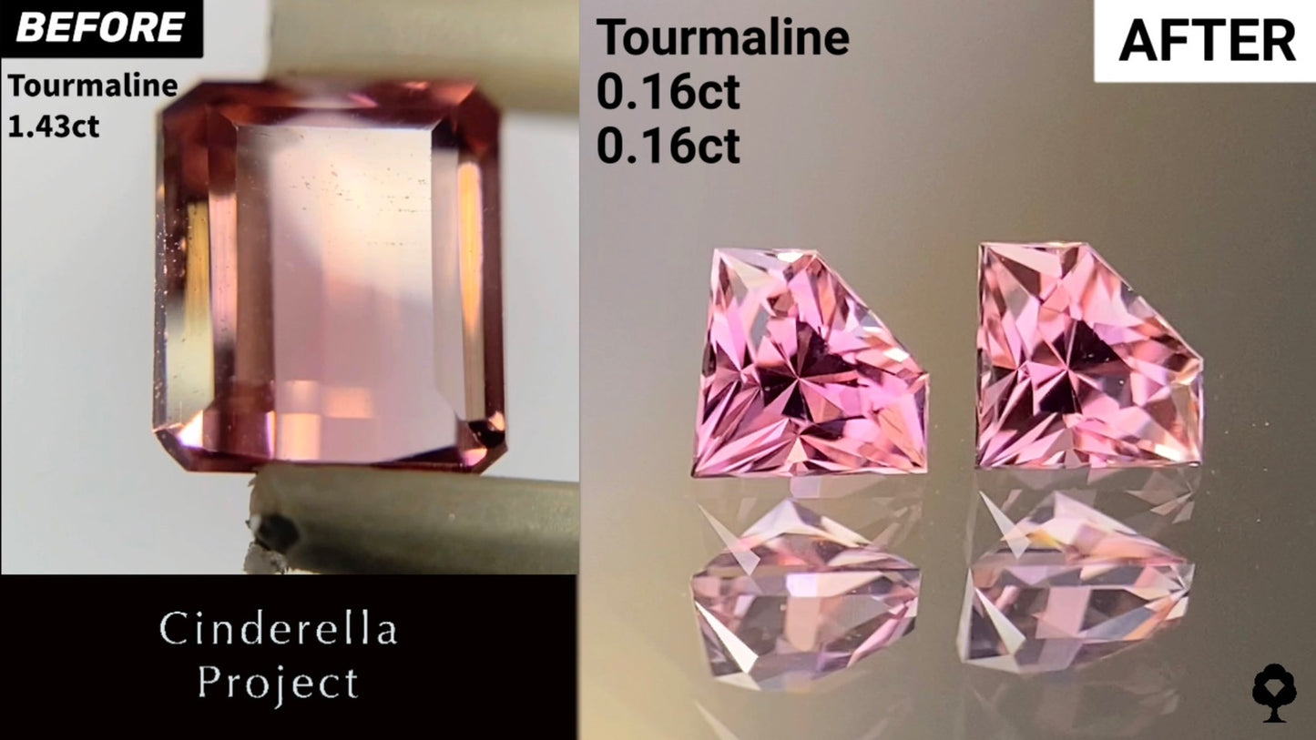 【Cinderella Project】Tourmaline 1.43ct→0.16ct / 0.16ct